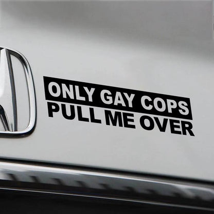 Funny 'Only Cops Pull Me Over' Decal - Durable Pvc Sticker for Cars, Motorcycles & Cups