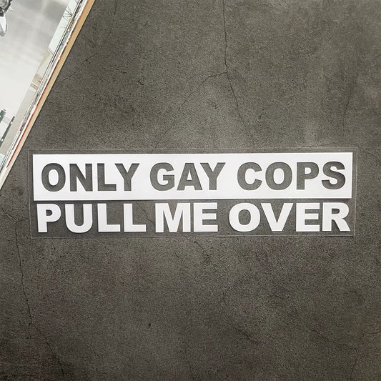 Funny 'Only Cops Pull Me Over' Decal - Durable Pvc Sticker for Cars, Motorcycles & Cups